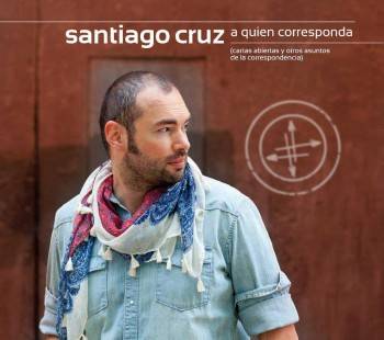 Santiago Cruz - Portada de su nuevo disco 'A quien corresponda'