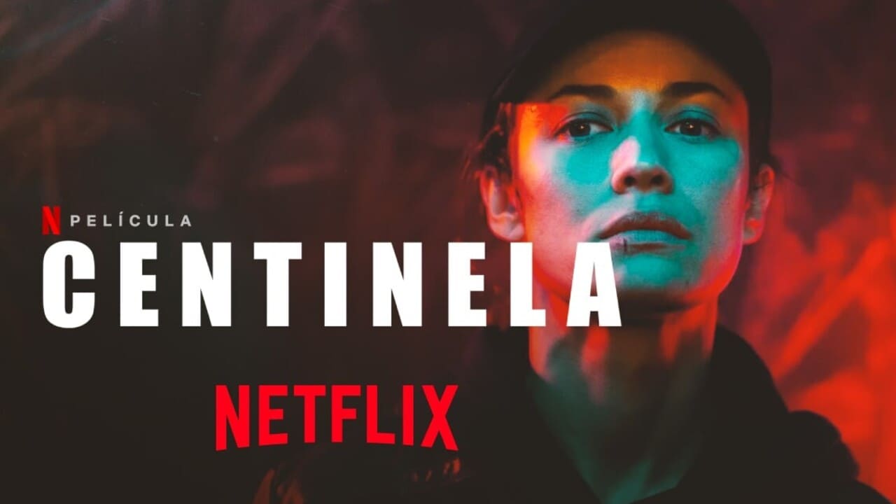 Crítica de la película Centinela de Netflix